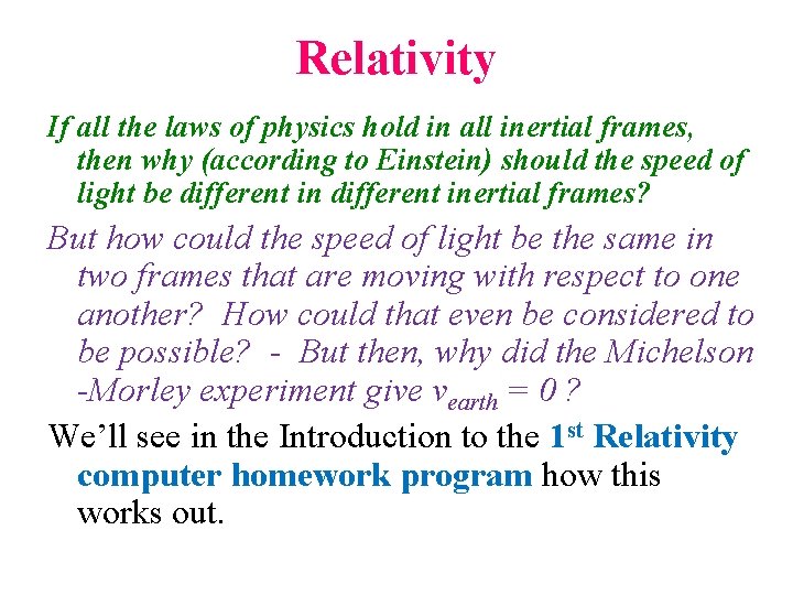 Relativity If all the laws of physics hold in all inertial frames, then why