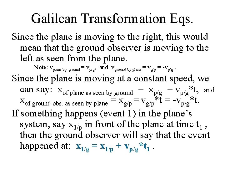 Galilean Transformation Eqs. Since the plane is moving to the right, this would mean