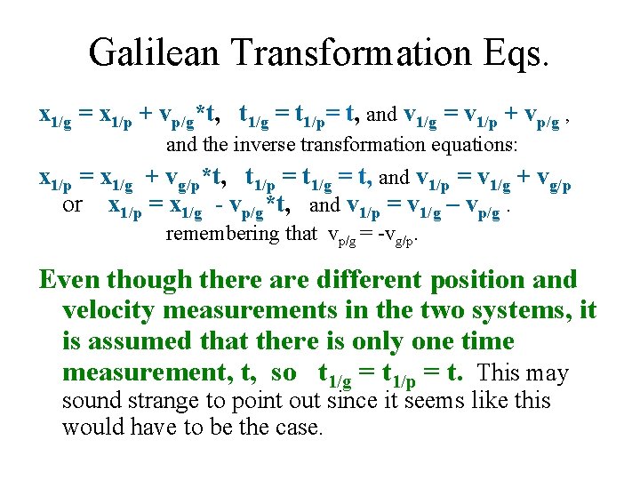 Galilean Transformation Eqs. x 1/g = x 1/p + vp/g*t, t 1/g = t