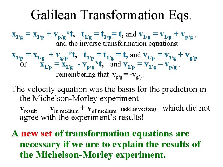 Galilean Transformation Eqs. x 1/g = x 1/p + vp/g*t, t 1/g = t