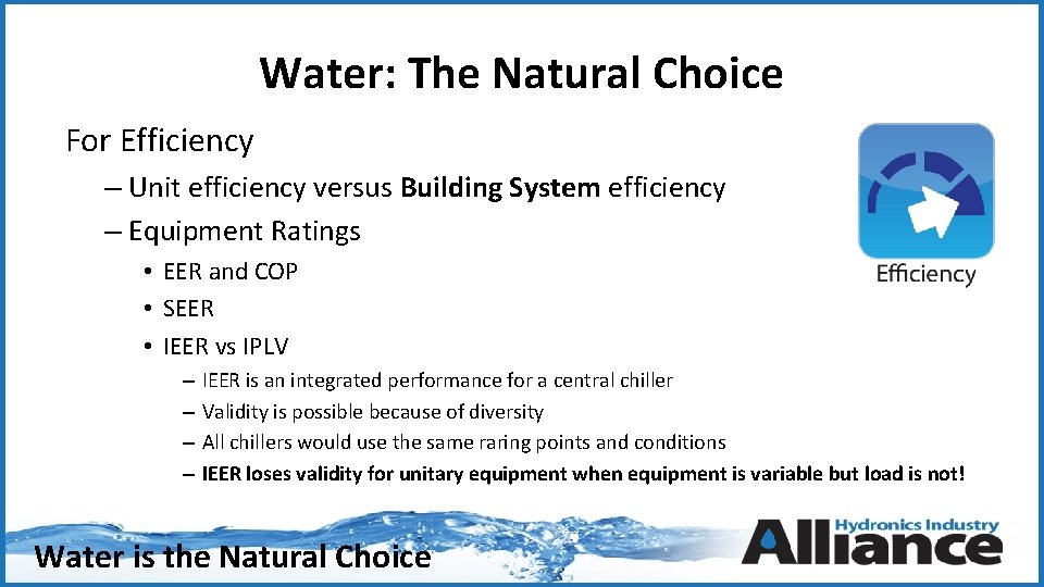 Water: The Natural Choice For Efficiency – Unit efficiency versus Building System efficiency –