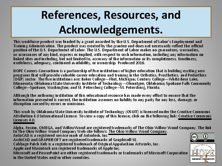 References, Resources, and Acknowledgements. This workforce product was funded by a grant awarded by