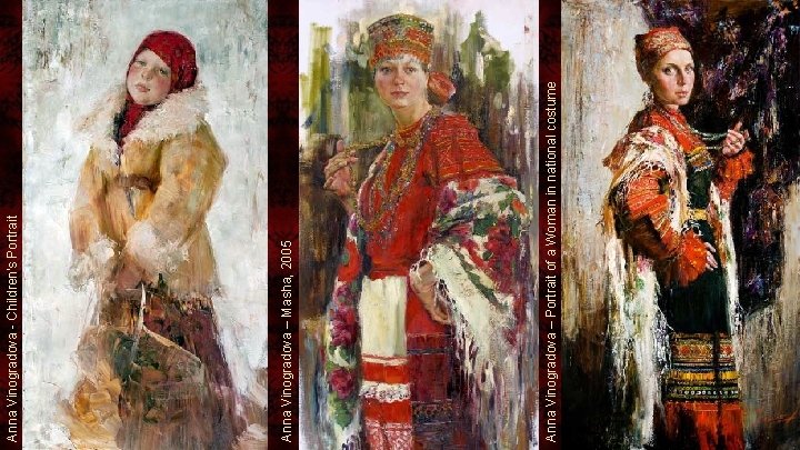 Anna Vinogradova – Portrait of a Woman in national costume Anna Vinogradova – Masha,