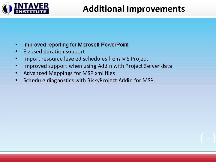 Additional Improvements • • • Improved reporting for Microsoft Power. Point Elapsed duration support
