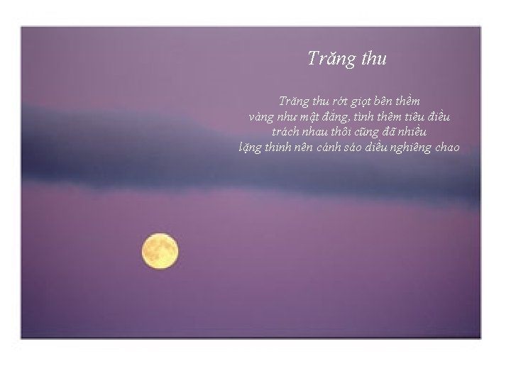 Trăng thu rớt giọt bên thềm vàng như mật đắng, tình thêm tiêu điều