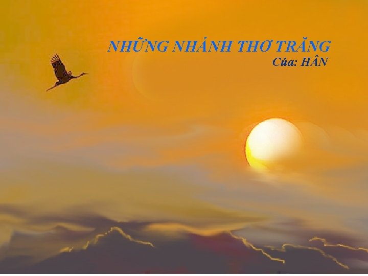 NHỮNG NHÁNH THƠ TRĂNG Của: H N 