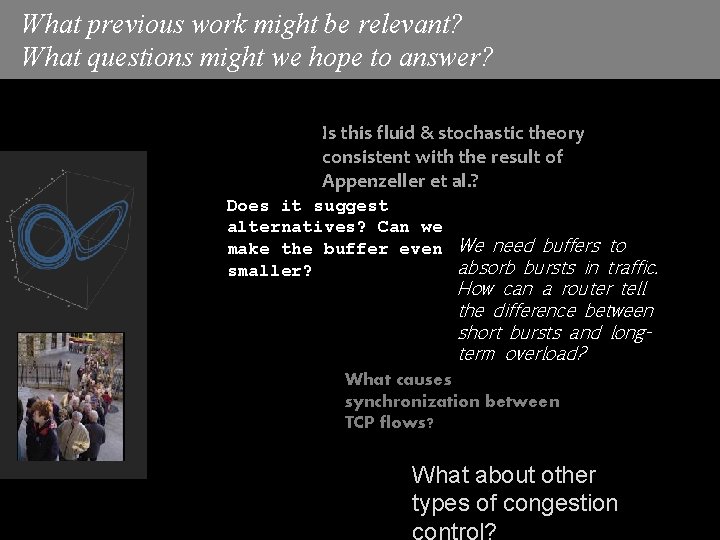 What previous work might be relevant? What questions might we hope to answer? Is What previous work might be relevant? What questions might we hope to answer? Is