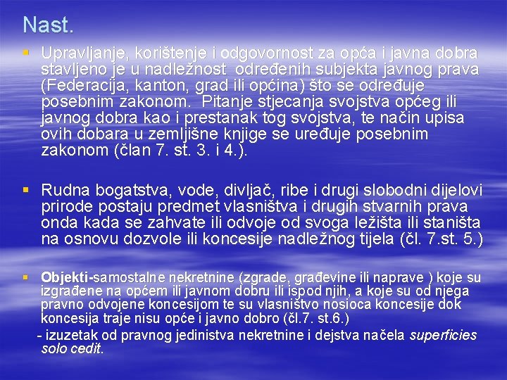 Nast. § Upravljanje, korištenje i odgovornost za opća i javna dobra stavljeno je u