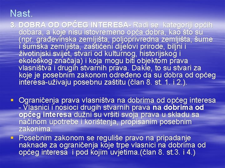 Nast. 3. DOBRA OD OPĆEG INTERESA- Radi se kategoriji općih dobara, a koje nisu