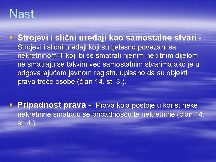 Nast. § Strojevi i slični uređaji kao samostalne stvari Strojevi i slični uređaji koji