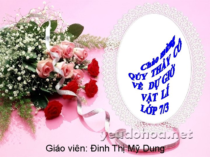 Giáo viên: Đinh Thị Mỹ Dung 