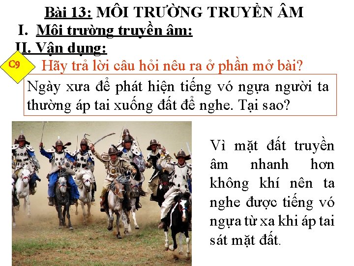 Bài 13: MÔI TRƯỜNG TRUYỀN M I. Môi trường truyền âm: II. Vận dụng: