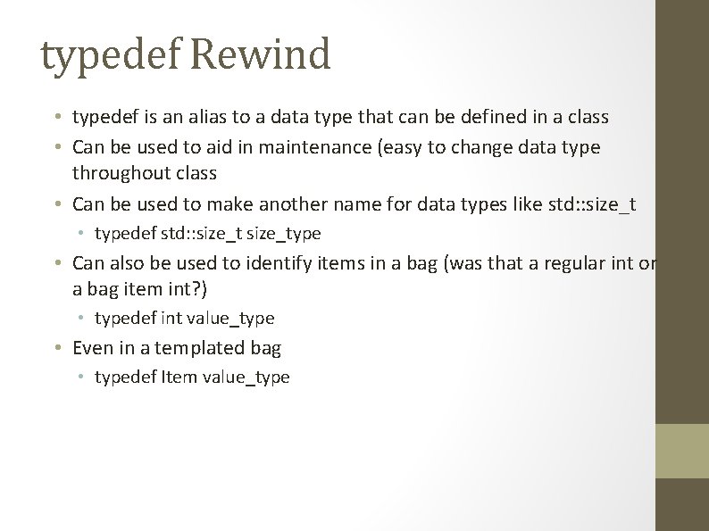 typedef Rewind • typedef is an alias to a data type that can be