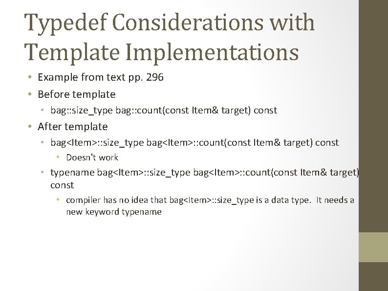 Typedef Considerations with Template Implementations • Example from text pp. 296 • Before template