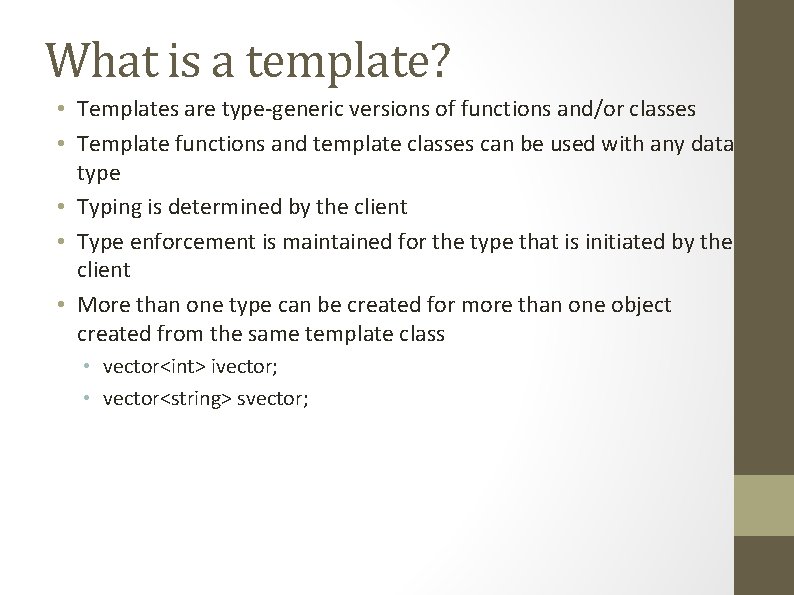 What is a template? • Templates are type-generic versions of functions and/or classes •