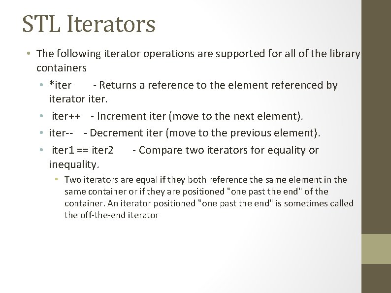 STL Iterators • The following iterator operations are supported for all of the library