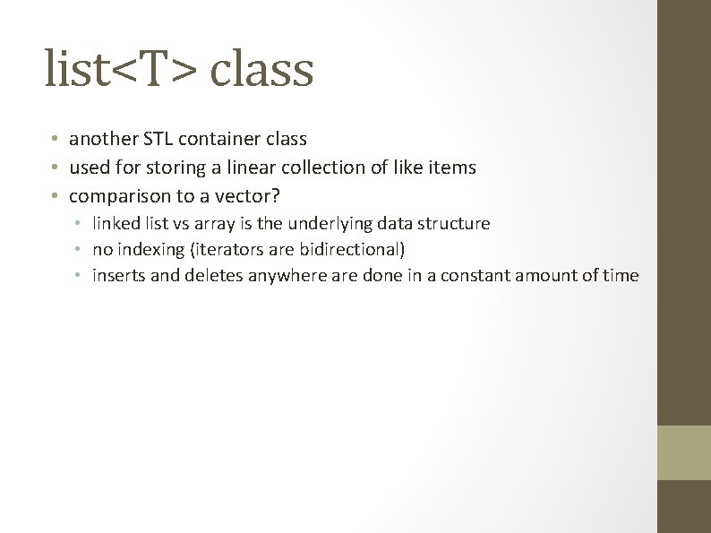 list<T> class • another STL container class • used for storing a linear collection