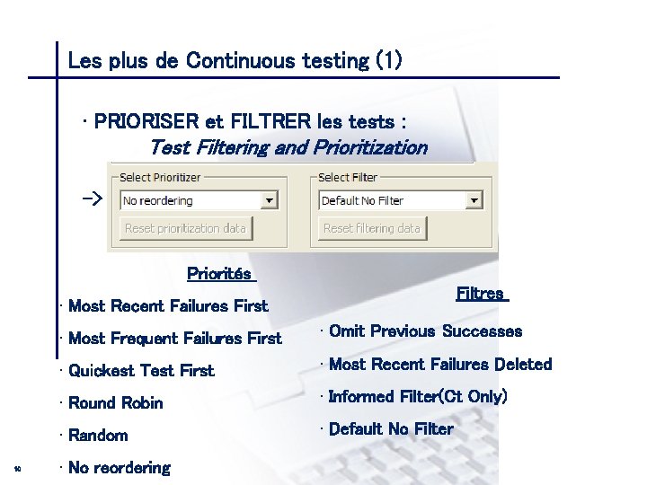 Les plus de Continuous testing (1) CONSEIL & INGENIERIE • PRIORISER et FILTRER les