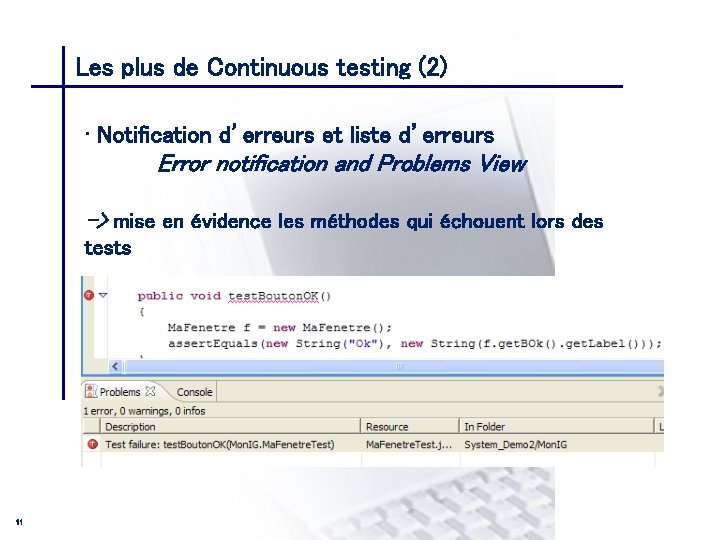 Les plus de Continuous testing (2) CONSEIL & INGENIERIE • Notification d’erreurs et liste