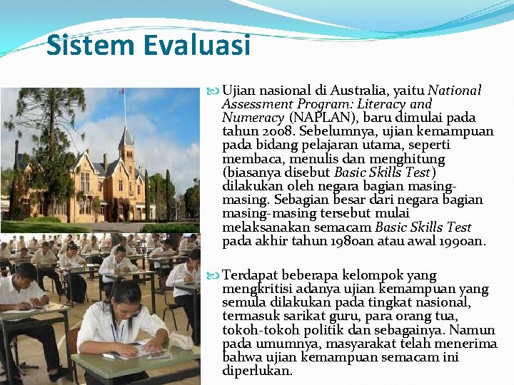 Sistem Evaluasi Ujian nasional di Australia, yaitu National Assessment Program: Literacy and Numeracy (NAPLAN),