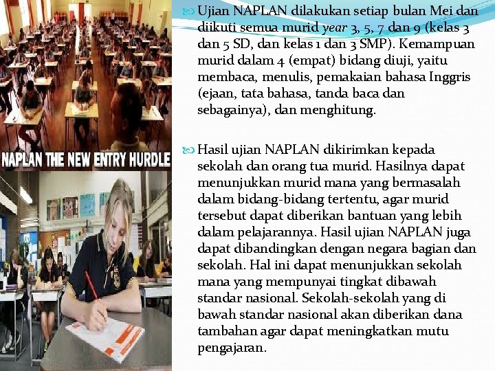  Ujian NAPLAN dilakukan setiap bulan Mei dan diikuti semua murid year 3, 5,