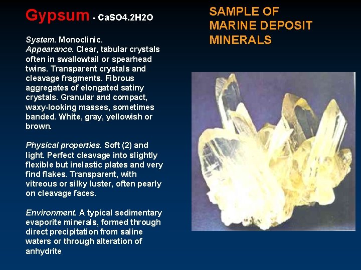 Gypsum - Ca. SO 4. 2 H 2 O System. Monoclinic. Appearance. Clear, tabular