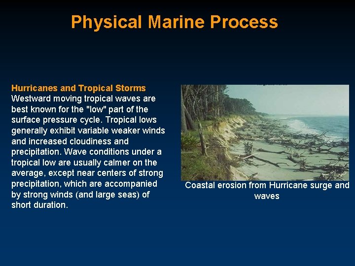 Physical Marine Process Hurricanes and Tropical Storms Westward moving tropical waves are best known