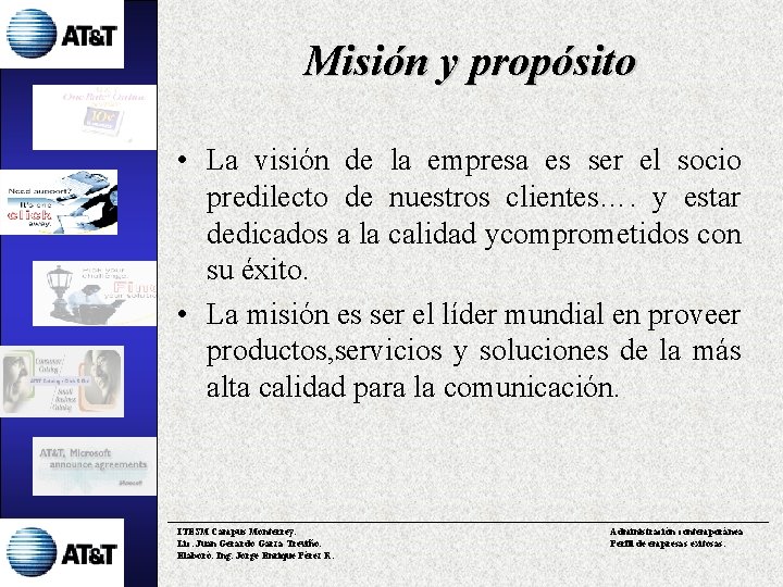 Misión y propósito • La visión de la empresa es ser el socio predilecto