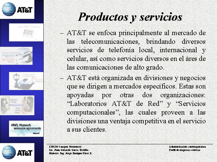 Productos y servicios – AT&T se enfoca principalmente al mercado de las telecomunicaciones, brindando