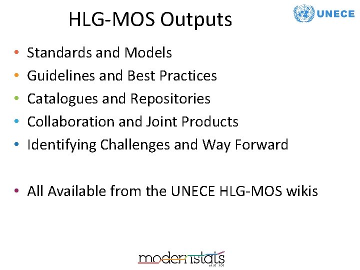 HLG-MOS Outputs • • • Standards and Models Guidelines and Best Practices Catalogues and HLG-MOS Outputs • • • Standards and Models Guidelines and Best Practices Catalogues and