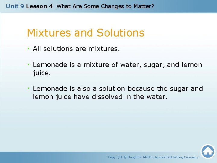 Unit 9 Lesson 4 What Are Some Changes to Matter? Mixtures and Solutions •