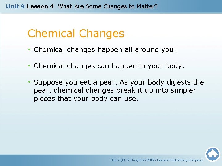 Unit 9 Lesson 4 What Are Some Changes to Matter? Chemical Changes • Chemical