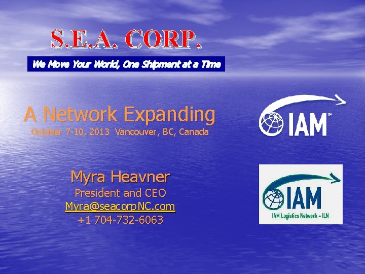 S. E. A. CORP. We Move Your World, One Shipment at a Time A S. E. A. CORP. We Move Your World, One Shipment at a Time A