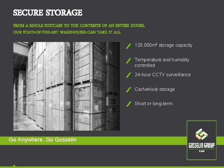 SECURE STORAGE FROM A SINGLE SUITCASE TO THE CONTENTS OF AN ENTIRE HOUSE, OUR SECURE STORAGE FROM A SINGLE SUITCASE TO THE CONTENTS OF AN ENTIRE HOUSE, OUR