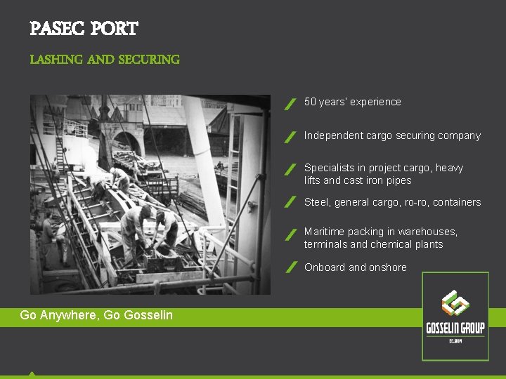 PASEC PORT LASHING AND SECURING 50 years’ experience Independent cargo securing company Specialists in PASEC PORT LASHING AND SECURING 50 years’ experience Independent cargo securing company Specialists in