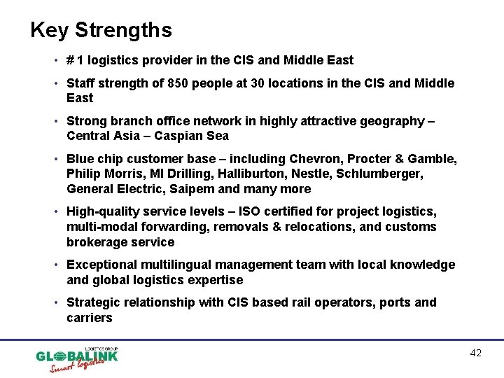 Key Strengths • # 1 logistics provider in the CIS and Middle East • Key Strengths • # 1 logistics provider in the CIS and Middle East •