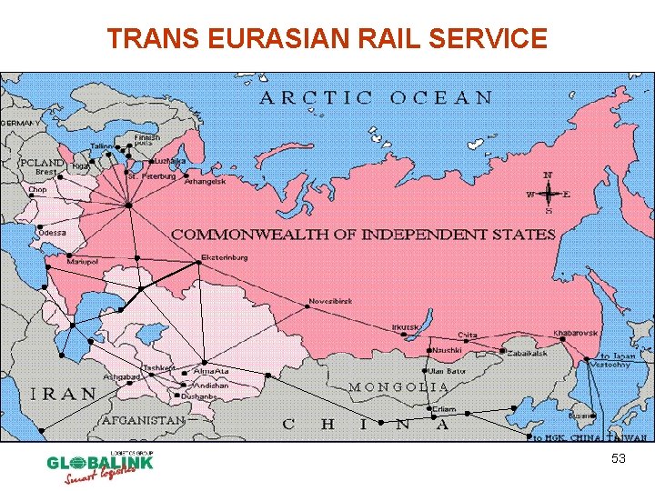 TRANS EURASIAN RAIL SERVICE 53 TRANS EURASIAN RAIL SERVICE 53