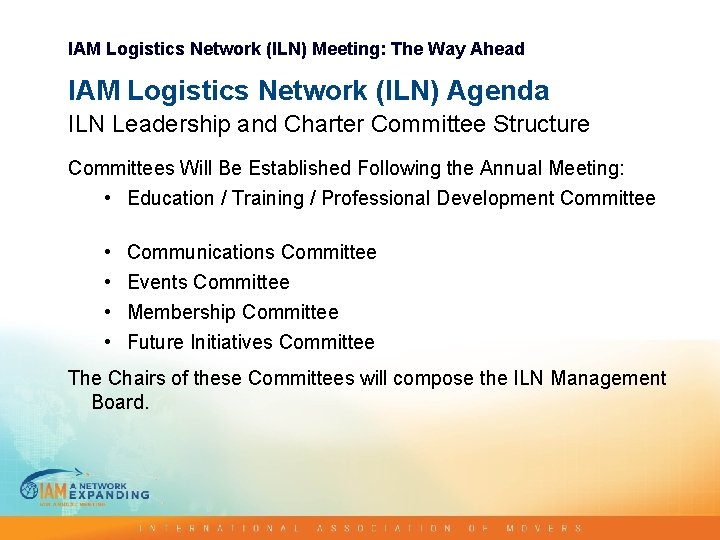 IAM Logistics Network (ILN) Meeting: The Way Ahead IAM Logistics Network (ILN) Agenda ILN IAM Logistics Network (ILN) Meeting: The Way Ahead IAM Logistics Network (ILN) Agenda ILN
