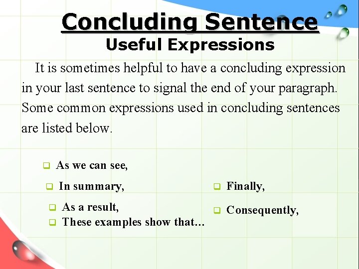 Concluding Sentence Useful Expressions It is sometimes helpful to have a concluding expression in