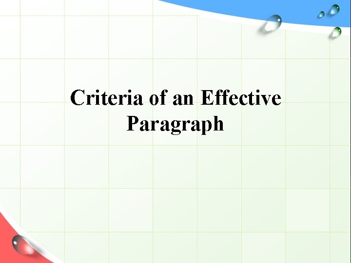 Criteria of an Effective Paragraph 