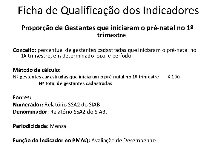 Ficha de Qualificação dos Indicadores Proporção de Gestantes que iniciaram o pré-natal no 1º