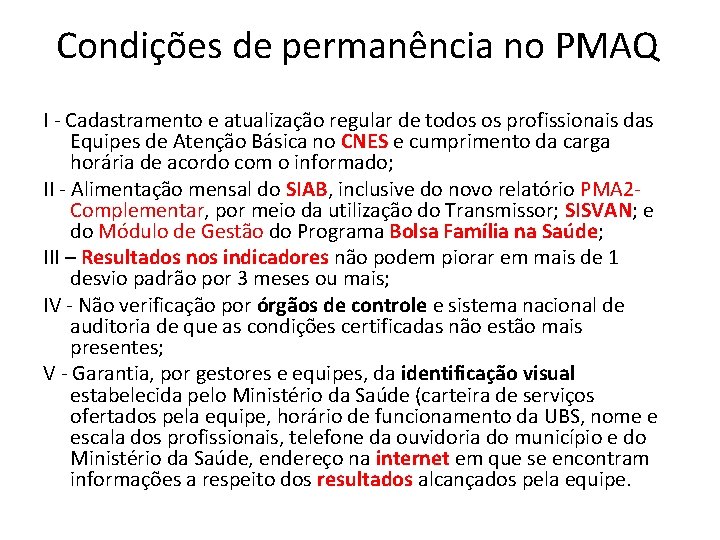 Condições de permanência no PMAQ I - Cadastramento e atualização regular de todos os