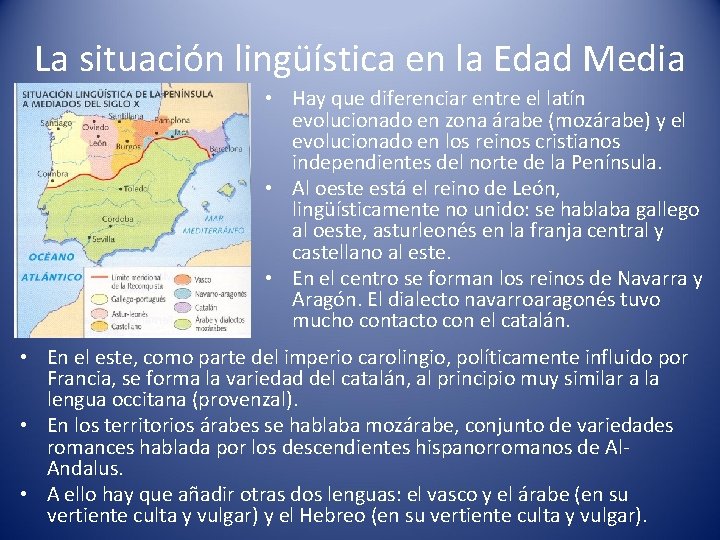 La situación lingüística en la Edad Media • Hay que diferenciar entre el latín