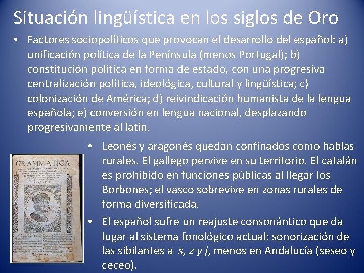 Situación lingüística en los siglos de Oro • Factores sociopolíticos que provocan el desarrollo