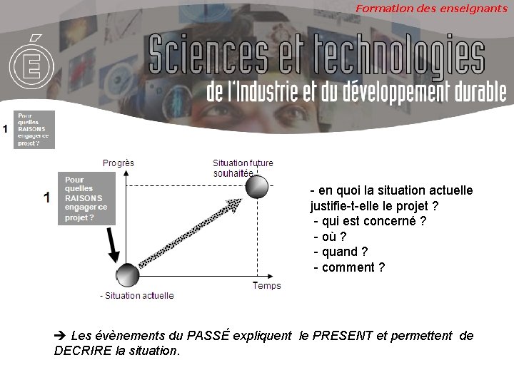 Formation des enseignants - en quoi la situation actuelle justifie-t-elle le projet ? -