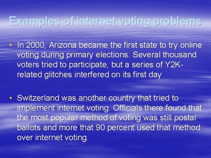 Examples of internet voting problems • In 2000, Arizona became the first state to