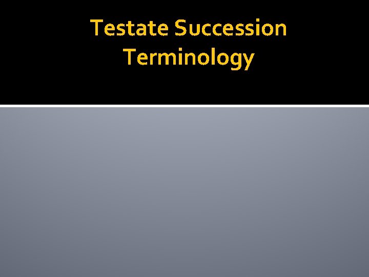 Testate Succession Terminology 