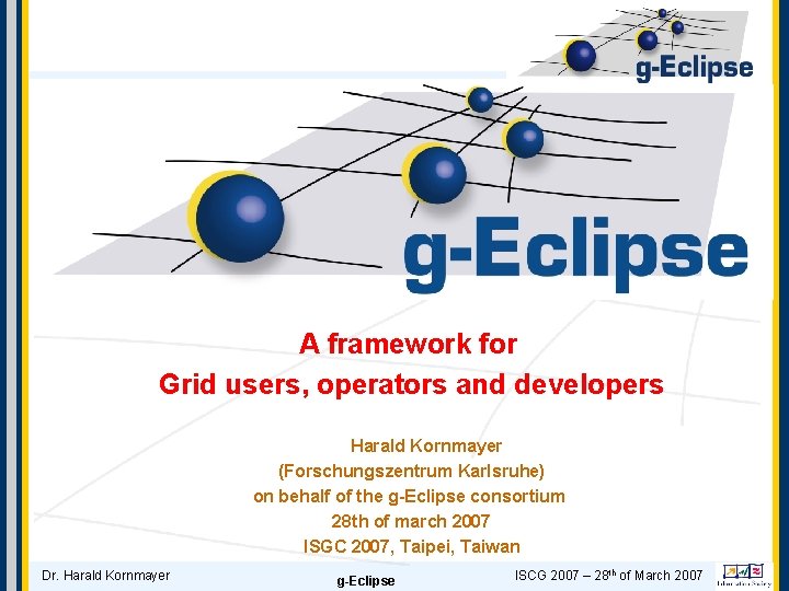 A framework for Grid users operators and developers
