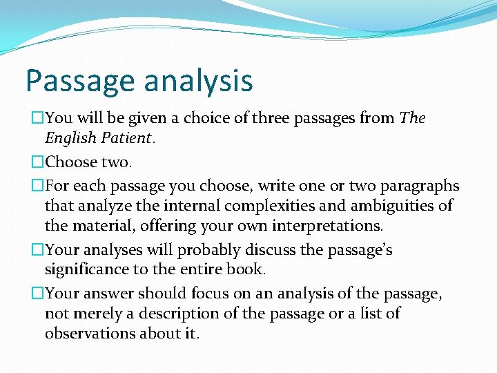 Passage analysis �You will be given a choice of three passages from The English