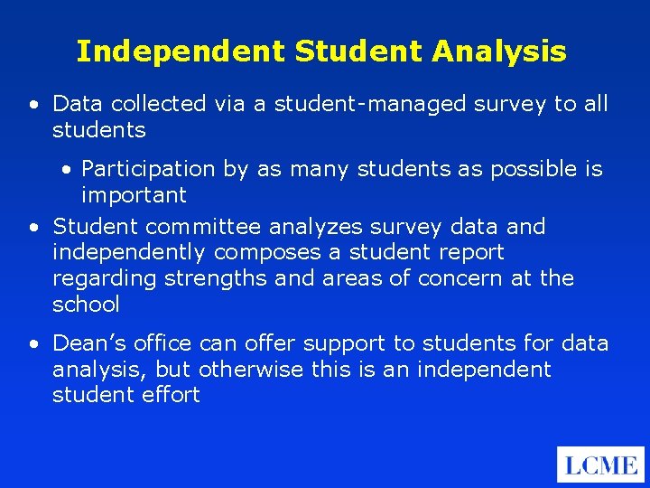 Independent Student Analysis • Data collected via a student-managed survey to all students •